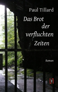 Tillard, Paul: Das Brot der verfluchten Zeiten - eBook