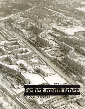 Kober, Bertram & Kalinke, Viktor: FREIHEIT MACHT ARBEIT - eBook