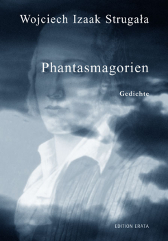 Strugala, Wojciech I.: Phantasmagorien