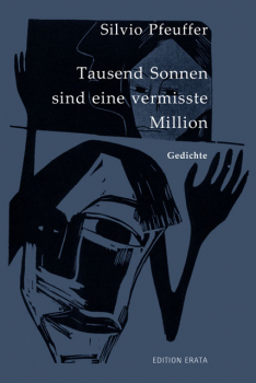 Pfeuffer, Silvio: Tausend Sonnen sind eine vermisste Million