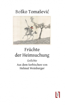 Tomasevic, Bosko: Früchte der Heimsuchung