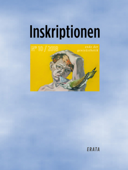 Inskriptionen No. 10 - ende der genieästhetik