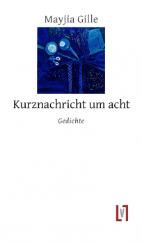 Gille, Mayjia: Kurznachricht um acht
