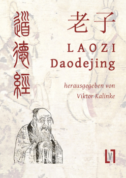 Laozi: Daodejing  - Gesamttext und Materialien, chinesisch - deutsch (Studien zu Laozi - Daodejing. Gesamtausgabe)