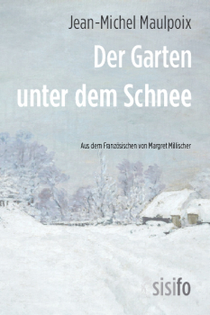 Maulpoix, Jean-Michel: Der Garten unter dem Schnee