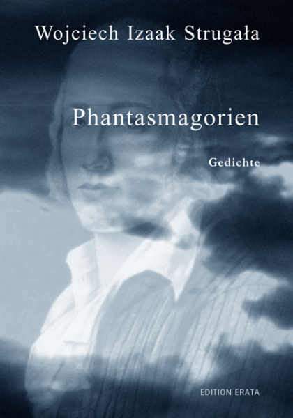 Strugala, Wojciech I.: Phantasmagorien