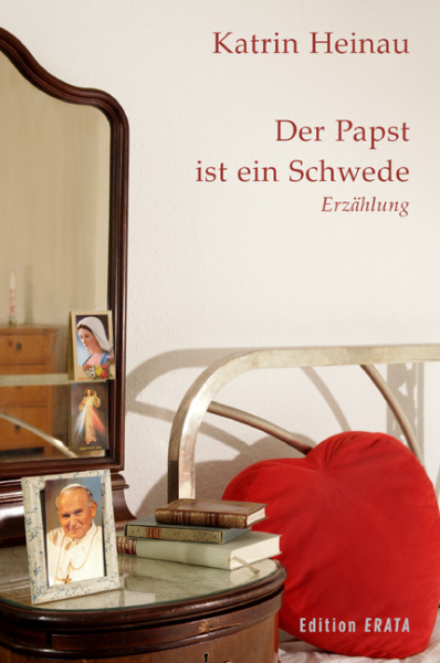 Heinau, Katrin - Der Papst ist ein Schwede
