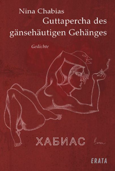Chabias, Nina: Guttapercha des gänsehäutigen Gehänges