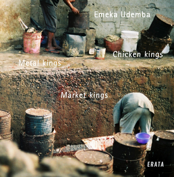 Udemba, Emeka: Chicken kings · Metal kings · Market kings