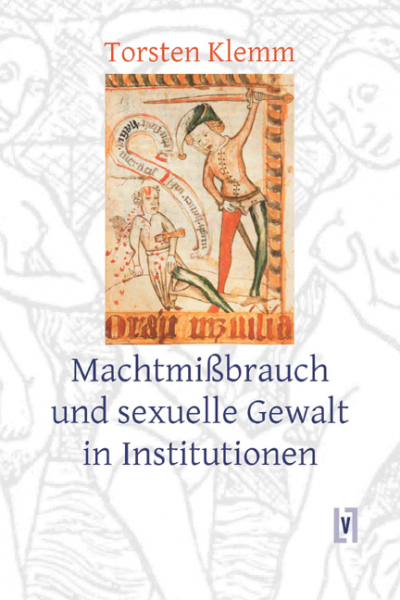 Klemm, Torsten: Machtmissbrauch und sexuelle Gewalt in Institutionen