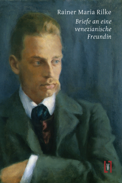 Rilke, Rainer Maria: Briefe an eine venezianische Freundin