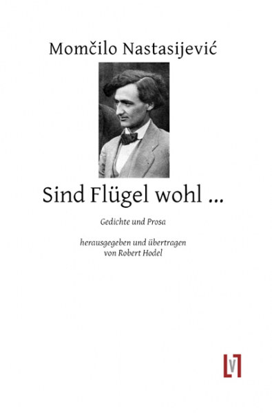 Nastasijevic, Momcilo: Sind Flügel wohl ...