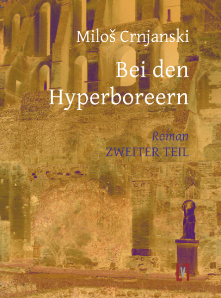 Crnjanski, Milos: Bei den Hyperboreern - Band 2