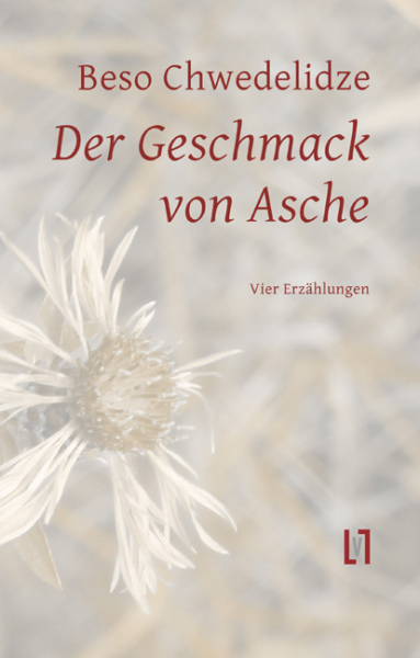 Chwedelidze, Beso: Der Geschmack von Asche. Vier Erzählungen