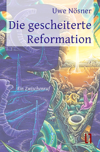 Nösner, Uwe: Die gescheiterte Reformation