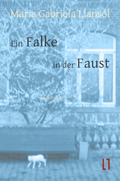 Llansol, Maria Gabriela: Ein Falke in der Faust
