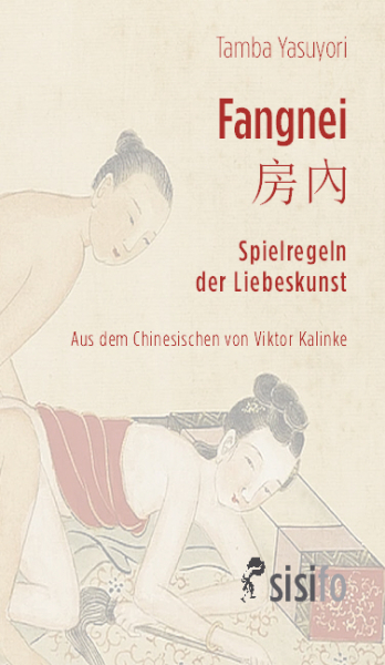 Tamba Yasuyori: Fangnei - Spielregeln der Liebeskunst - Taschenbuch