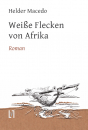 Macedo, Helder: Weiße Flecken von Afrika - eBook