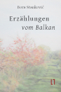 Stankovic, Bora: Erzählungen vom Balkan