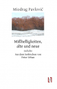 Pavlovic, Miodrag: Mißhelligkeiten, alte und neue