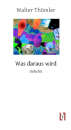 Thümler, Walter: Was daraus wird