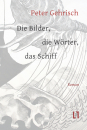 Gehrisch, Peter: Die Bilder, die Wörter, das Schiff