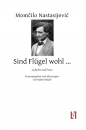 Nastasijevic, Momcilo: Sind Flügel wohl ...