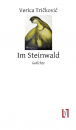 Trickovic, Verica: Im Steinwald