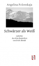 Polonskaja, Angelina: Schwärzer als Weiß