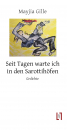 Gille, Mayjia: SEIT TAGEN WARTE ICH IN DEN SAROTTIHÖFEN