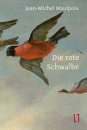 Maulpoix, Jean-Michel: Die rote Schwalbe