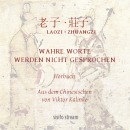 Wahre Worte werden nicht gesprochen - mit Laozi, Zhuangzi und Fangnei über das Dao sprechen und schweigen