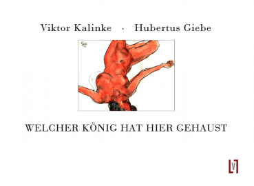 Kalinke, Viktor & Giebe, Hubertus: Welcher König hat hier gehaust - Künstlerbuch