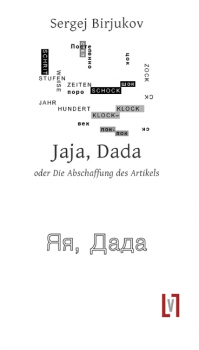 Birjukov, Sergej: Jaja, Dada oder Die Abschaffung des Artikels
