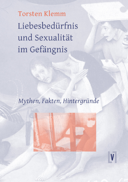 Klemm, Torsten: Liebesbedürfnis und Sexualität im Gefängnis - eBook