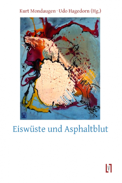 Mondaugen, Kurt & Hagedorn, Udo (Hg.): Eiswüste und Asphaltblut - eBook