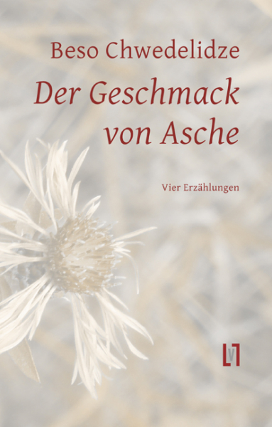 Chwedelidze, Beso: Der Geschmack von Asche. Vier Erzählungen - eBook