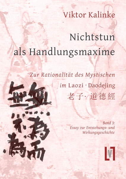 Kalinke, Viktor: Nichtstun als Handlungsmaxime als eBook - Studien zu Laozi Daodejing, Bd. 3