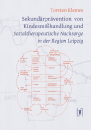 Klemm, Torsten: Sekundärprävention und sozialtherapeutische Nachsorge in der Region Leipzig - eBook