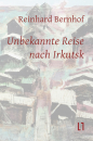 Bernhof, Reinhard: Unbekannte Reise nach Irkutsk - eBook